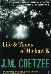 1983: Life &amp; Times of Michael K (J. M. Coetzee)