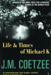 1983: Life & Times of Michael K (J. M. Coetzee)