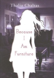 Because I Am Furniture (Thalia Chaltas)