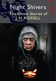 Night Shivers: The Ghost Stories of J.H. Riddell (Charlotte Riddell)