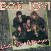 Livin&#39; on a Prayer - Bon Jovi