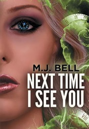 Next Time I See You (MJ Bell)