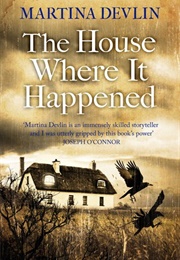 The House Where It Happened (Martina Devlin)
