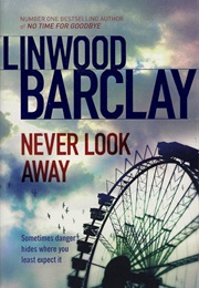 Never Look Away (Linwood Barclay)