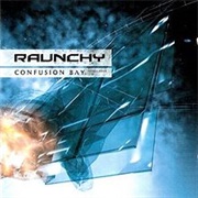 Raunchy - Confusion Bay