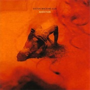 Sister Machine Gun- Addiction