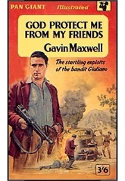 God Protect Me From My Friends (Gavin Maxwell)