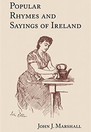 Popular Rhymes and Sayings of Ireland (John J. Marshall)