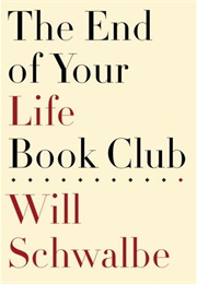 The End of Your Life Book Club (Schwalbe, Will)