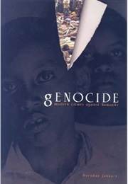 Genocide: Modern Crimes Against Humanity (Brendan January)