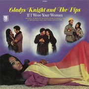 If I Were Your Woman - Gladys Knight &amp; the Pips
