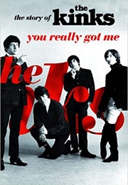 You Really Got Me: The Story of the Kinks (Nick Hasted)