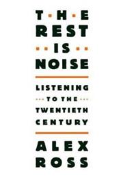 The Rest Is Noise