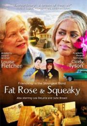 Fat Rose and Squeaky