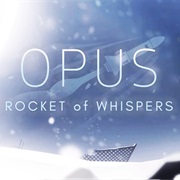 OPUS: Rocket of Whispers