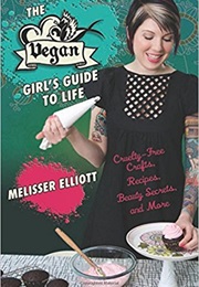 The Vegan Girl's Guide to Life (Melisser Elliott)