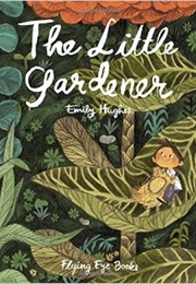The Little Gardener (Emiliy Hughes)