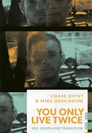 You Only Live Twice: Sex, Death and Transition (Chase Joynt)