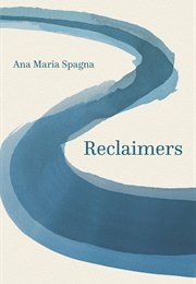 Reclaimers (Ana Maria Spagna)