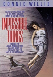 Impossible Things (Connie Willis)