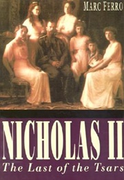 Nicholas II: Last of the Tsars (Marc Ferro)