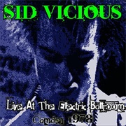 Submission: Sid Vicious Live at the Electric Ballroom - Camden 1978