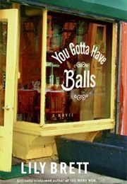 You Gotta Have Balls (Lily Brett)
