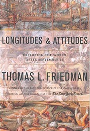 Longitudes and Attitudes: Exploring the World After September 11 (Thomas L. Friedman)