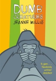 Dumb Creatures (Jeanne Willis)
