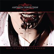 Aesthetic Perfection - All Beauty Destroyed