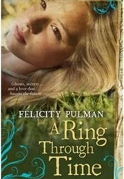 A Ring Through Time (Felicity  Pulman)