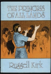 The Princess of All Lands (Russell Kirk)