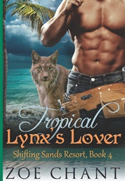 Tropical Lynx's Lover (Zoe Chant)