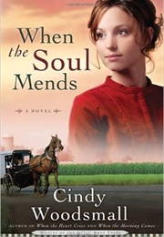 When the Soul Mends (Cindy Woodsmall)