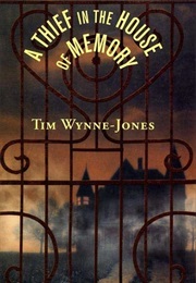 A Thief in the House of Memory (Tim Wynne-Jones)