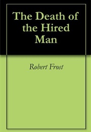 The Death of the Hired Man (Robert Frost)