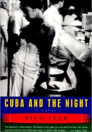 Cuba and the Night (Pico Iyer)