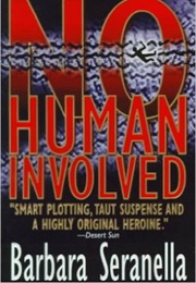 No Human Involved (Barbara Seranella)