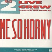 Me So Horny - 2 Live Crew