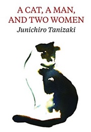 A Cat, a Man, and Two Women (Jun&#39;ichirō Tanizaki)
