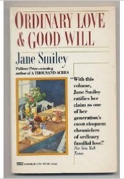 Ordinary Love & Good Will (Jane Smiley)