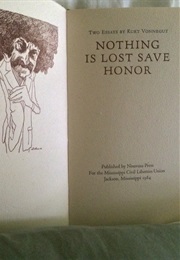 Nothing Is Lost Save Honor: Two Essays (Kurt Vonnegut)