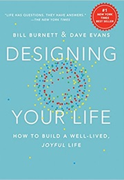 Designing Your Life (Bill Burnett and Dave Evans)