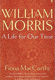 William Morris - A Life for Our Time (Fiona MacCarthy)