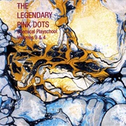 The Legendary Pink Dots - Chemical Playschool Volumes III / IV