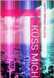 Kiss Me (Jasmin Romana Welsch)