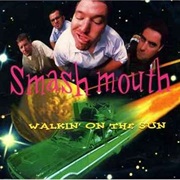 Smash Mouth - Walkin&#39; on the Sun
