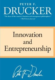 Innovation and Entrepreneurship (Peter Drucker)