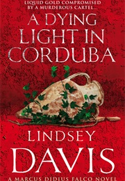 Dying Light in Corduba (Lindsey Davis)