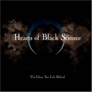 Hearts of Black Science - The Ghost You Left Behind